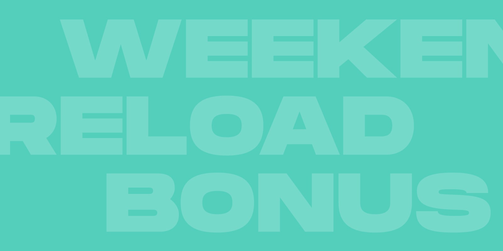 Weekend Reload Bonus      €700 + 50&nbsp;Free&nbsp;Spins